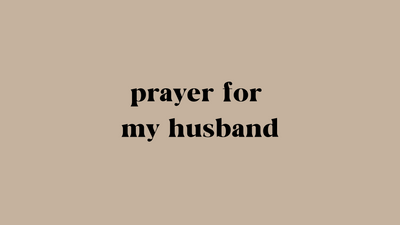 Prayers for my Husband